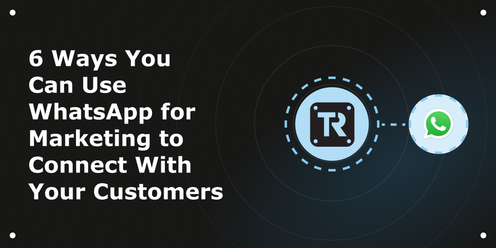 Blog Header - 6 Ways You Can Use WhatsApp