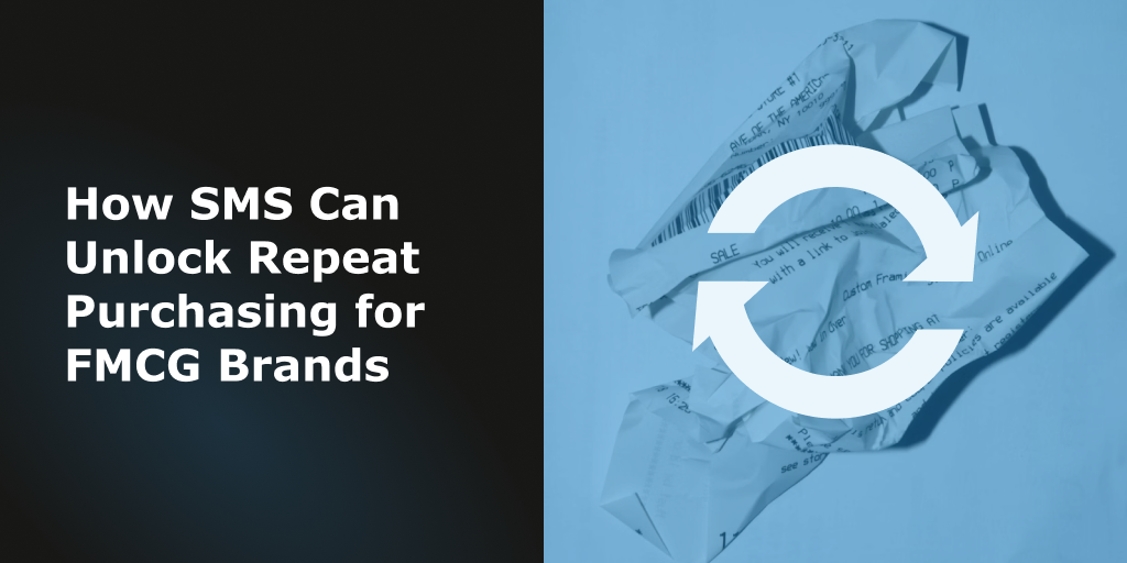 Blog Header - How SMS Can Unlock Repeat Purchasing for FMCG Brands