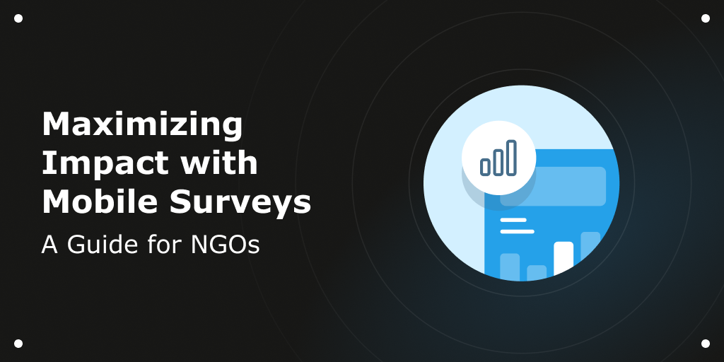 Blog Header - Maximizing Impact with Mobile Surveys