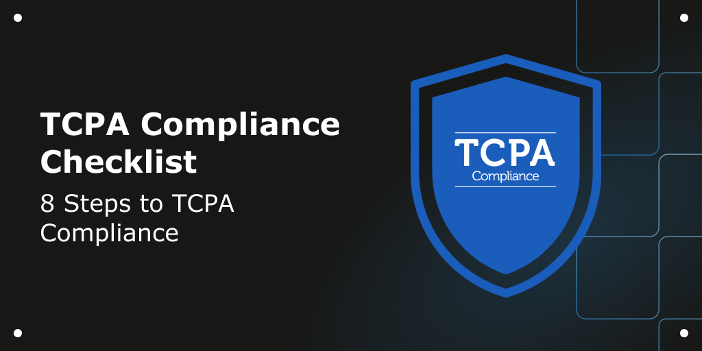 Blog Header - TCPA Compliance Checklist_ 8 Steps to TCPA Compliance