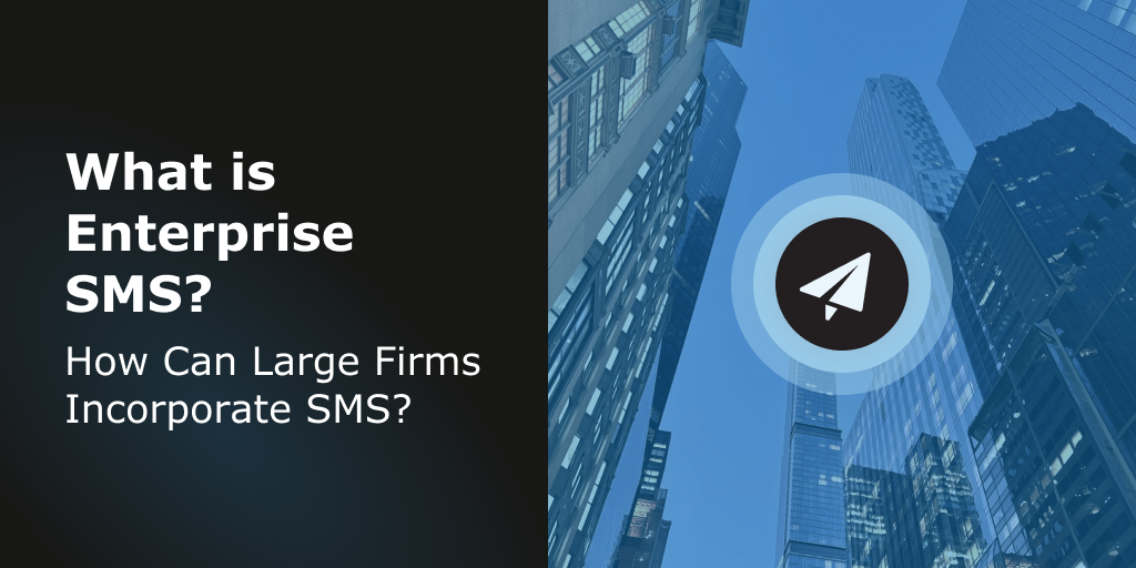 Blog Header - What is Enterprise SMS_ How Can Large Firms Incorporate SMS_